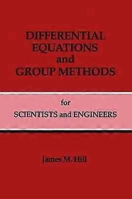 Differential Equations and Group Methods for Scientists and Engineers