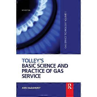 Tolley's Basic Science And Practice Of Gas Service - John Hazlehurst