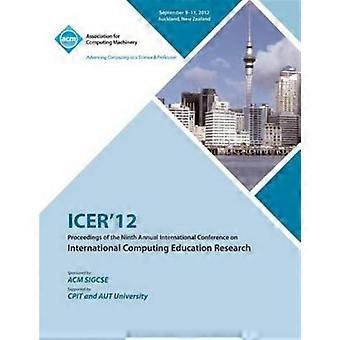Icer 12 Proceedings Of The Ninth Annual International Conference On Internationa - Icer 12 Conference Committee - Paperback - en Book