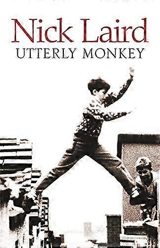 Utterly Monkey - Nick Laird