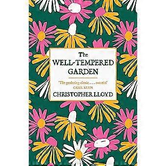 The Well Tempered Garden A New Edition Of The Gardening Classic