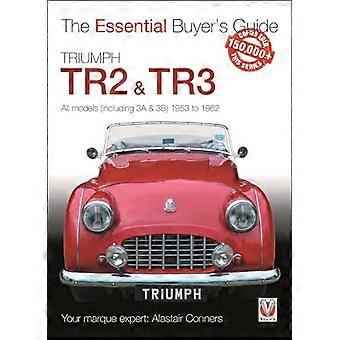 Triumph TR2 & TR3 All models (including 3A & 3B) 1953 to 1962 Essential Buyers Guide