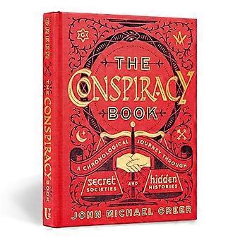 The Conspiracy Book A Chronological Journey through Secret Societies and Hidden Histories