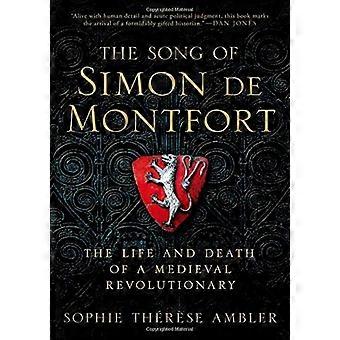 La canción de Simón de Montfort: La vida y la muerte de un revolucionario medieval