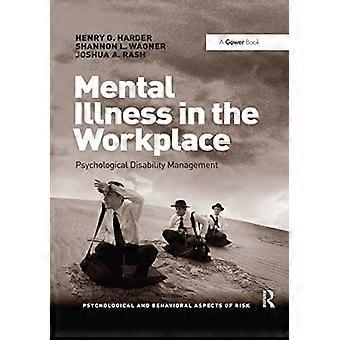 Malattia mentale sul posto di lavoro: gestione della disabilità psicologica (aspetti psicologici e comportamentali del rischio)
