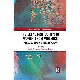 La protección jurídica de las mujeres contra la violencia: lagunas normativas en el derecho internacional (derechos humanos y derecho internacional)