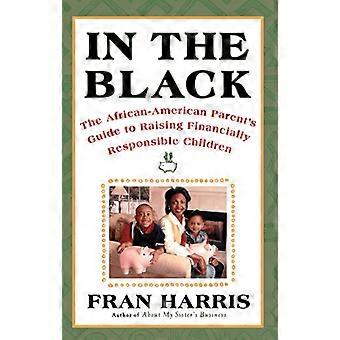 In The Black: African-American Parent's Guide do podnoszenia finansowo odpowiedzialnych dzieci