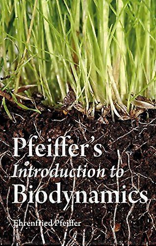 Pfeiffer's Introduction to Biodynamics
