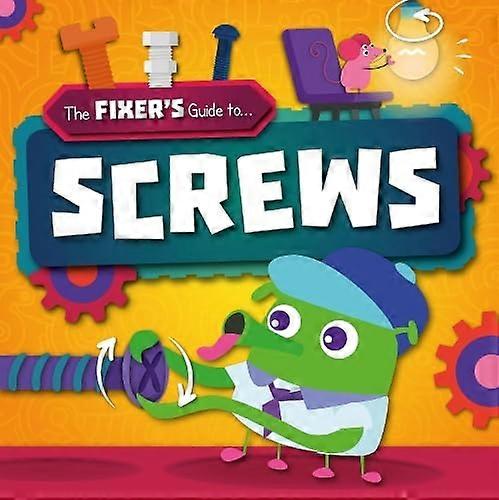 Schroeven (The Fixer's Guide to)