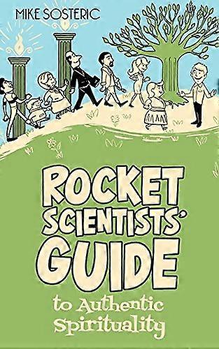 Rocket Scientists' Guide to Authentic Spirituality (Rocket Guides)