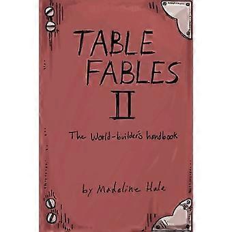Table Fables II: The World-Builder's Handbook