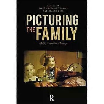 Picturing The Family Media Narrative Memory - Taylor & Francis Ltd