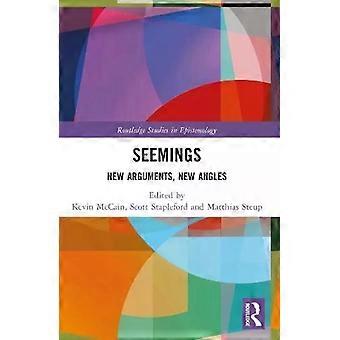 Seemings New Arguments New Angles - Taylor & Francis Ltd