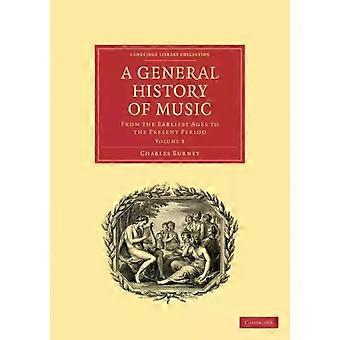 Uma História Geral da Música desde os Tempos Mais Remotos até o Período Atual - Charles Burney