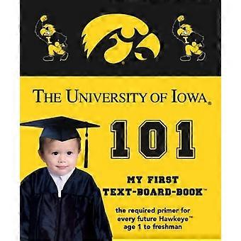 The University of Iowa 101 (My First Text-Board-Book)