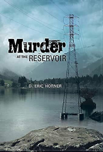 Murder at the reservoir