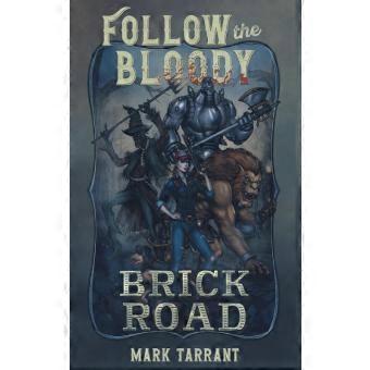 Follow The Bloody Brick Road