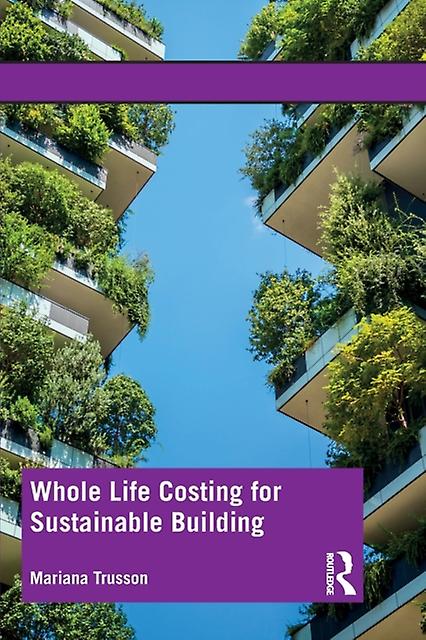 Whole Life Costing For Sustainable Building by Mariana Trusson Paperback