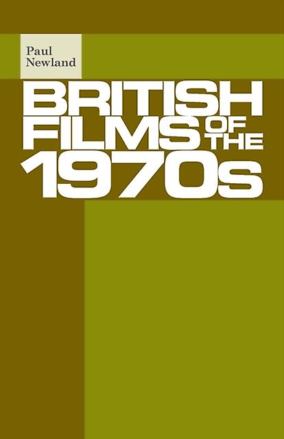 British Films Of The 1970s by Paul Newland Paperback Book
