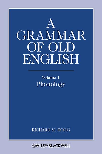 A Grammar Of Old English Volume 1 by Hogg & Richard M. Late of University of Manchester & UK Paperback