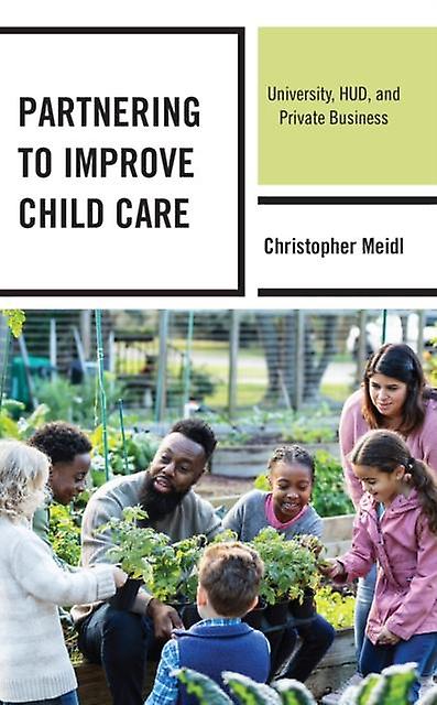 Partnering To Improve Child Care by Christopher Meidl Hardback Book