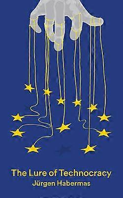 The Lure of Technocracy