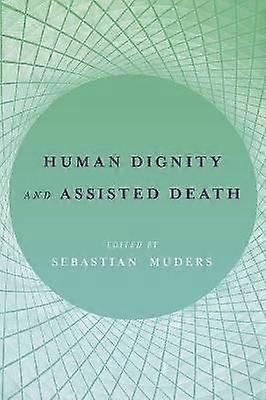 Human Dignity and Assisted Death