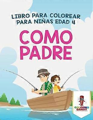 Como Padre Libro Para Colorear Para Nias Edad 4