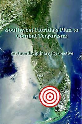 Southwest Florida's Plan to Combat Terrorism An Interdisciplinary Perspective