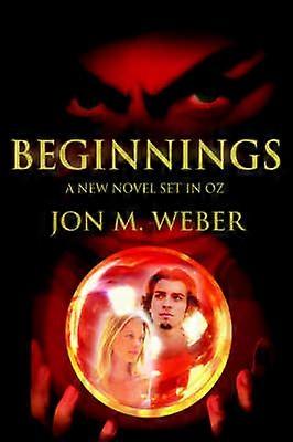 Beginnings A New Novel Set in OZ