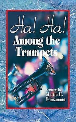 Ha! Ha! Among the Trumpets