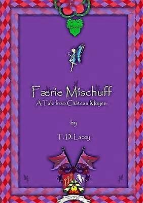 Frie Mischuff  A Tale from Chteau Moyen