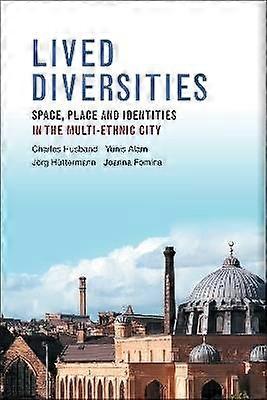 Lived Diversities - Space Place and Identities in  the Multi-Ethnic City