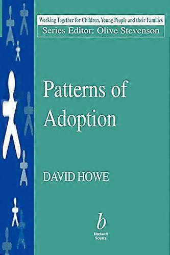 Patterns of Adoption: Nature Nurture and Psychosocial Development
