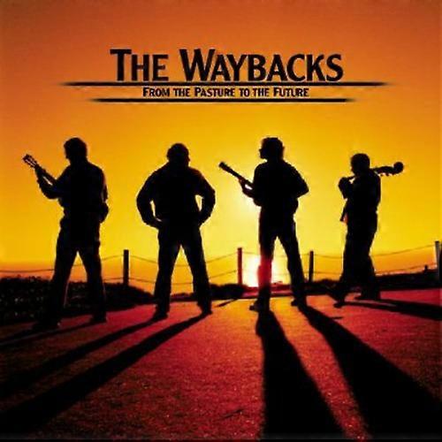 The Waybacks - From the Pasture to the Future  [COMPACT DISCS] USA import