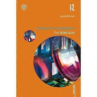 Production Management For Television - Leslie Mitchell