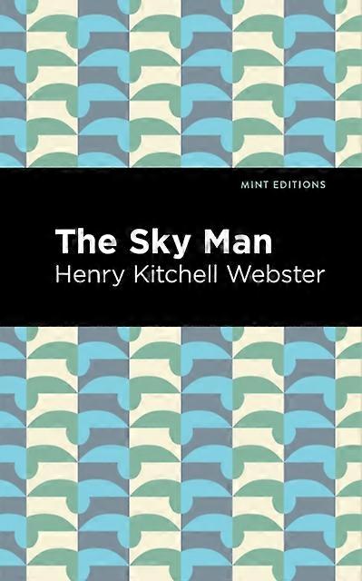 The Sky Man - Henry Kitchell Webster