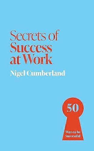 Secrets Of Success At Work by Nigel Cumberland Paperback Book