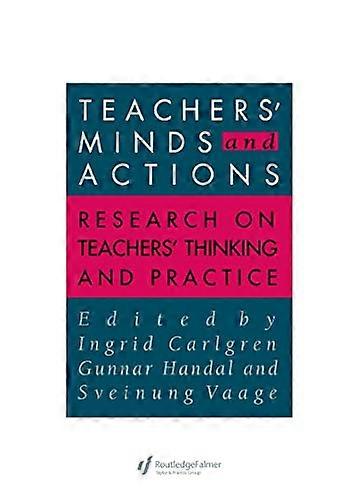 Teachers Minds And Actions: Research On Teachers Thinking And Practice