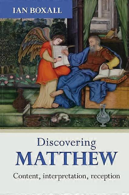 Discovering Matthew Content Interpretation Reception - Ian Boxall
