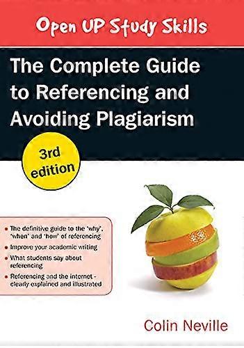 THE COMPLETE GUIDE TO REFERENCING AND AVOIDING PLAGIARISM