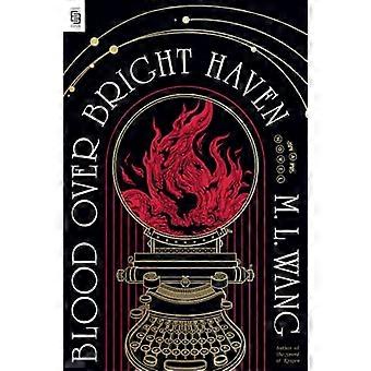 Blood Over Bright Haven: Ein Roman