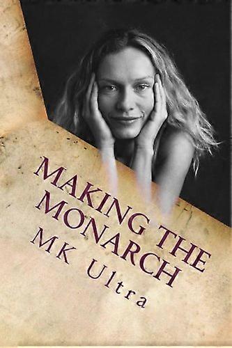 Making the Monarch: The Early Years