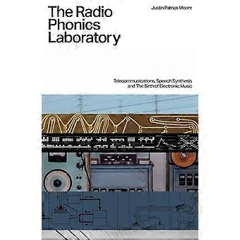 Das Radio Phonics Laboratory: Telekommunikation, Sprachsynthese und die Geburt der elektronischen Musik