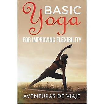 Grundlæggende yoga til forbedring af fleksibilitet