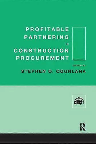 Profitable Partnering In Construction Procurement - Taylor & Francis Ltd