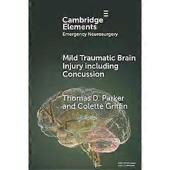 Mild Traumatic Brain Injury Including Concussion - Thomas D. Parker