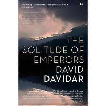 The Solitude Of Emperors - David Davidar