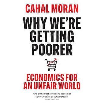 Why Were Getting Poorer Economics for an Unfair World