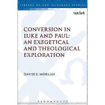Conversion in luke and paul an exegetical and theological exploration